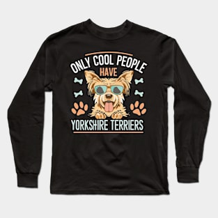 Only cool people have yorkshire terriers Long Sleeve T-Shirt